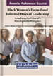 Black Women in Leadership in the Diversity, Equity, and Inclusion Space: The Good, the Bad, and the Ugly