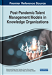 Post-Pandemic Talent Management Models in Knowledge Organizations