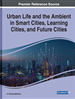 Urban Life and the Ambient in Smart Cities, Learning Cities, and Future Cities