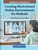 Handbook of Research on Creating Motivational Online Environments for Students