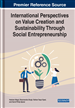 International Perspectives on Value Creation and Sustainability Through Social Entrepreneurship