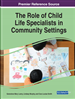 Handbook of Research on Child Life Specialists’ Roles in Nontraditional Settings