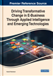 Driving Transformative Change in E-Business Through Applied Intelligence and Emerging Technologies