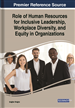 Role of Human Resources for Inclusive Leadership, Workplace Diversity, and Equity in Organizations