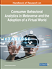 Handbook of Research on Consumer Behavioral Analytics in Metaverse and the Adoption of a Virtual World