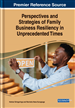 Perspectives and Strategies of Family Business Resiliency in Unprecedented Times