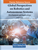 Global Perspectives on Robotics and Autonomous Systems: Development and Applications