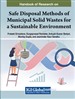 Safe Disposal Methods of Municipal Solid Wastes for a Sustainable Environment