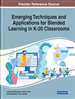 Emerging Techniques and Applications for Blended Learning in K-20 Classrooms