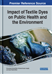 Dyeing Processing Technology: Waste Effluent Generated From Dyeing and Textile Industries and Its Impact on Sustainable Environment