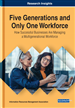 Five Generations and Only One Workforce: How Successful Businesses Are Managing a Multigenerational Workforce