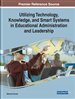 Utilizing Technology, Knowledge, and Smart Systems in Educational Administration and Leadership