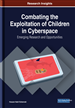 Combating the Exploitation of Children in Cyberspace: Emerging Research and Opportunities