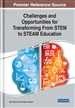 Challenges and Opportunities for Transforming From STEM to STEAM Education