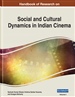 Handbook of Research on Social and Cultural Dynamics in Indian Cinema