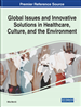 Global Issues and Innovative Solutions in Healthcare, Culture, and the Environment