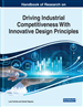 Handbook of Research on Driving Industrial Competitiveness With Innovative Design Principles