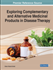 Exploring the Efficacy and Beneficence of Complementary and Alternative Medicinal Products in Disease Therapy