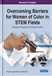 Overcoming Barriers for Women of Color in STEM Fields: Emerging Research and Opportunities
