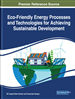 Eco-Friendly Energy Processes and Technologies for Achieving Sustainable Development