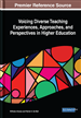 Voicing Diverse Teaching Experiences, Approaches, and Perspectives in Higher Education