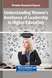 Understanding Women's Avoidance of Leadership in Higher Education