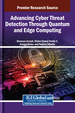 Advancing Cyber Threat Detection Through Quantum and Edge Computing