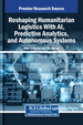 Reshaping Humanitarian Logistics With AI, Predictive Analytics, and Autonomous Systems