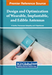 Design and Optimization of Wearable, Implantable, and Edible Antennas