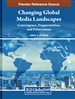 Changing Global Media Landscapes: Convergence, Fragmentation, and Polarization