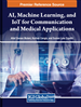 AI, Machine Learning, and IoT for Communication and Medical Applications