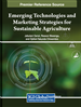 Emerging Technologies and Marketing Strategies for Sustainable Agriculture