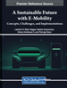 A Sustainable Future with E-Mobility: Concepts, Challenges, and Implementations