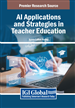 AI Applications and Strategies in Teacher Education