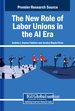 Empowering Workers in the Age of Automation: Labour Union's Response to the Rise of Artificial Intelligence