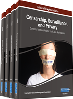 Censorship, Surveillance, and Privacy: Concepts, Methodologies, Tools, and Applications (4 Volumes)