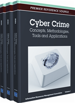 Cyber Crime: Concepts, Methodologies, Tools and Applications (3 Volumes)