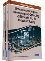 Research Anthology on Developing and Optimizing 5G Networks and the Impact on Society (2 Volumes)