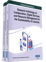 Research Anthology on Collaboration, Digital Services, and Resource Management for the Sustainability of Libraries (2 Volumes)
