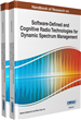 Handbook of Research on Software-Defined and Cognitive Radio Technologies for Dynamic Spectrum Management