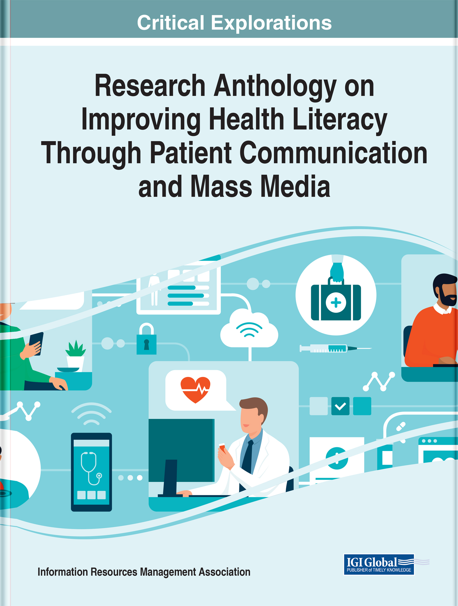 Cover image of the book, Research Anthology on Improving Health Literacy Through Patient Communication and Mass Media